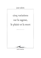 Cinq Variations Sur Le Plaisir, La Sagesse Et La Mort 2909422364 Book Cover
