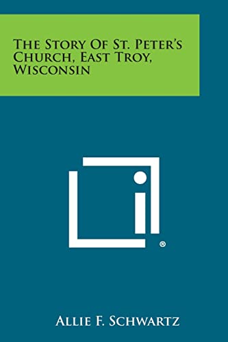 The Story of St. Peter's Church, East Troy, Wisconsin