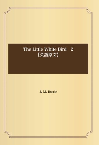 The Little White Bird　2【英語原文】