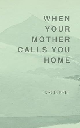 When Your Mother Calls You Home