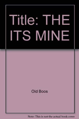 THE ITS MINE 0806243333 Book Cover