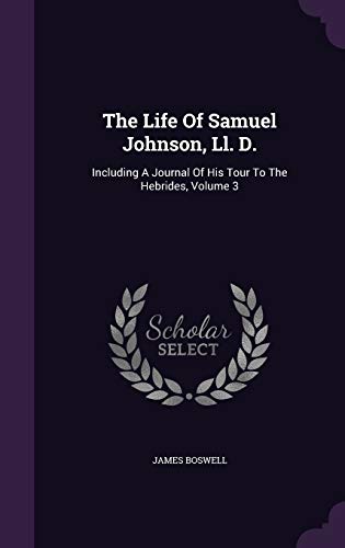 The Life Of Samuel Johnson, Ll. D.: Including A... 1343423813 Book Cover
