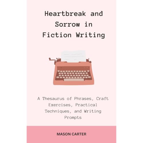Heartbreak and Sorrow in Fiction Writing Audiolibro Por Mason Carter arte de portada