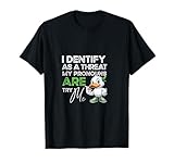 I Identify As A Threat My Pronouns Are Try Me