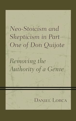 Neo-Stoicism and Skepticism in Part One of Don Quijote: Removing the Authority of a Genre