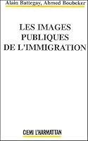 Les images publiques de l'immigration: Média, actualité, immigration dans la France des années 80 (Migrations et changements) 2738422276 Book Cover