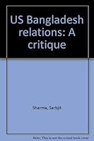 US-Bangladesh Relations: A Critique 9840516051 Book Cover