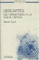 Descartes, del hermetismo a la nueva ciencia (Spanish Edition) 848588762X Book Cover