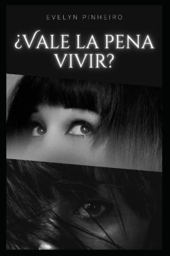¿Vale la pena vivir?: Encuentra el valor y propósito de vivir. - Pinheiro, Evelyn