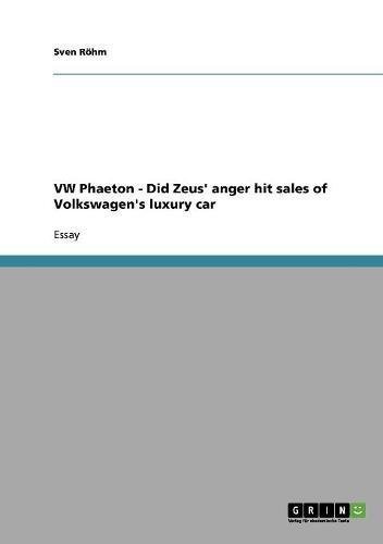 VW Phaeton - Did Zeus' anger hit sales of Volkswagen's luxury car (English Edition)