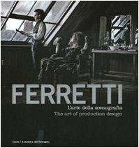 Ferretti. L'arte della scenografia. Ediz. italiana e inglese Ferretti. L'arte della scenografia. Ediz. italiana e inglese