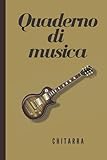 Quaderno di musica Chitarra: Per imparare ad accordare la tua chitarra. Per...