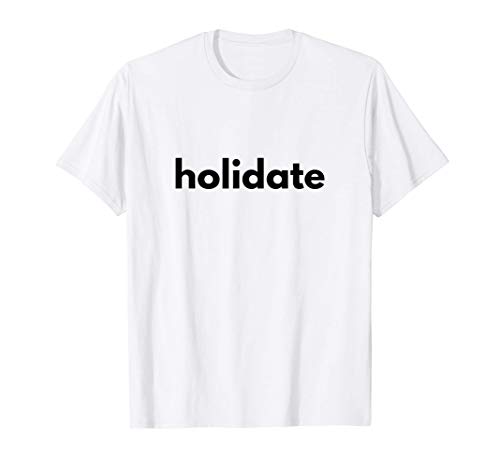 Looking For Holidate T-Shirt