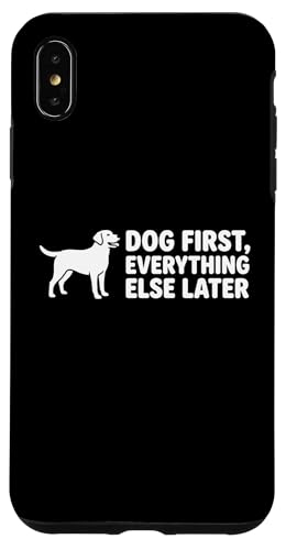 Dog First Everything Else Later Funny Dog Lover �O���t�B�b�NT�V���c �X�}�z�P�[�X iPhone XS Max �p