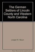 German Settlers of Lincoln County and Western North Carolina 0788432427 Book Cover