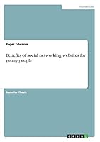 Benefits of social networking websites for young people 3668076561 Book Cover