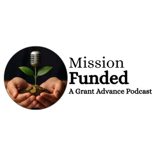 Mission Funded: A Grant Advance Podcast cover art