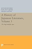 A History of Japanese Literature, Volume 3: The High Middle Ages (Princeton Legacy Library)