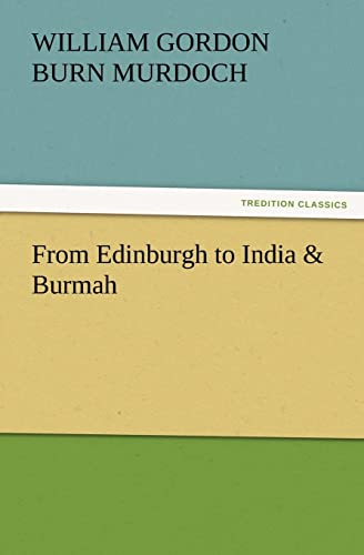 From Edinburgh to India & Burmah