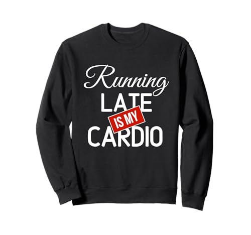 Citas divertidas de bienes raíces. Correr tarde es mi cardio Sudadera