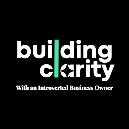 Building Clarity Podcast Por Nick Gumpert arte de portada