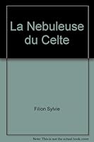 La nébuleuse du Celte 1897058624 Book Cover