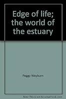 Edge of life; the world of the estuary (A Landform book) 0871560577 Book Cover