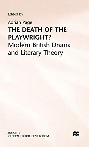 The Death of the Playwright?: Modern British Drama and Literary Theory (Insights)