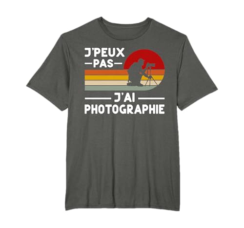 Je Peux Pas J'ai Photographie Humour Photographe Drole T-Shirt
