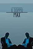 Il doppio Max (Italian Edition)