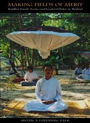 Buy Making Fields of Merit: Buddhist Female Ascetics and Gendered Orders in Thailand: No. 2 (Gendering Asia) — BookShops.in