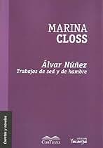 Álvar Núñez: Trabajos de sed y de hambre