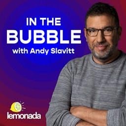 In the Bubble with Andy Slavitt Podcast By Lemonada Media cover art