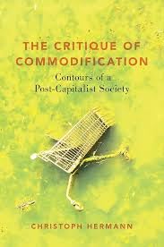 Buy The Critique of Commodification: Contours of a Post-Capitalist Society — BookShops.in