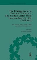 The Emergence of a National Economy Vol 3: The United States from Independence to the Civil War 1138759546 Book Cover