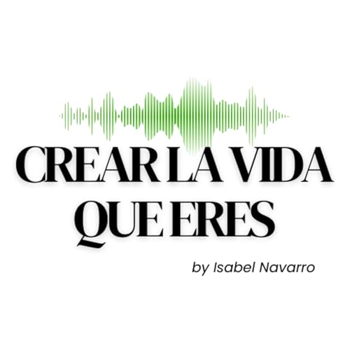 CREAR LA VIDA QUE ERES by Isabel Navarro cover art