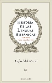 HISTORIA DE LAS LENGUAS HISPANICAS: CONTADA PARA INCREDULOS (NoFicción/Divulgación)