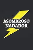  ASOMBROSO NADADOR: CUADERNO DE NOTAS. LIBRETA DE APUNTES, DIARIO PERSONAL O AGENDA PARA NADADORES. REGALO DE CUMPLEAÑOS.
