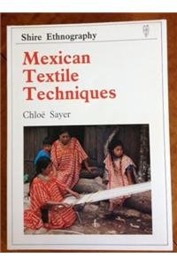 Mexican Textile Techniques (Shire Ethnography) 0852639708 Book Cover