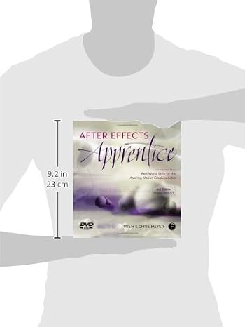 After Effects Apprentice: Real World Skills for the Aspiring Motion Graphics Artist (Apprentice Series)