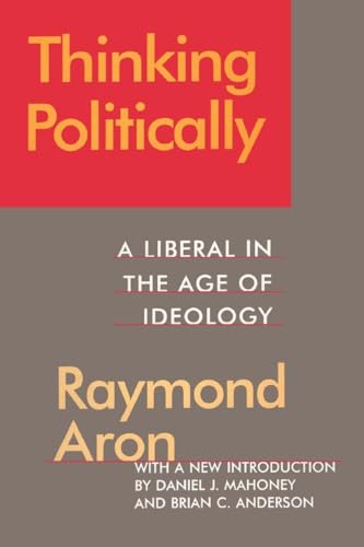 Thinking Politically: Liberalism in the Age of Ideology
