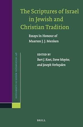 The Scriptures of Israel in Jewish and Christian Tradition: Essays in Honour of Maarten J. J. Menken: 148-Wow! eBook