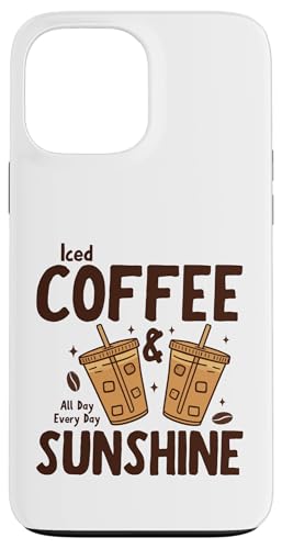 Iced Coffee & Sunshine Every Day All Day Funny Summer �X�}�z�P�[�X iPhone 13 Pro Max �p