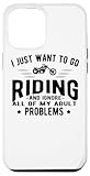 Just Want To Go Riding Ignore Problems