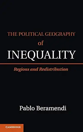 The Political Geography of Inequality: Regions and Redistribution-Wow! eBook