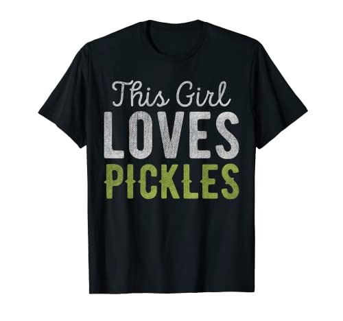 Camiseta This Girl Loves Pickles - Funny Foodie Pickle Shirts Camiseta