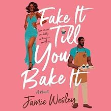 Gu&iacute;a Summary Libro Audiolibro Fake It Till You Bake It: A Novel 2025