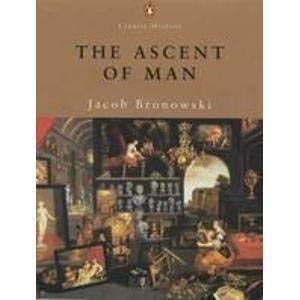The Ascent of Man (Penguin Classic History S.) 0141391189 Book Cover