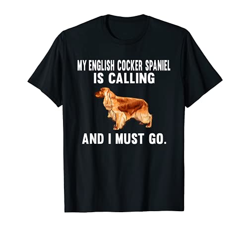 Funny My English Cocker Spaniel Is Calling And I Must Go Dog T-Shirt, Black