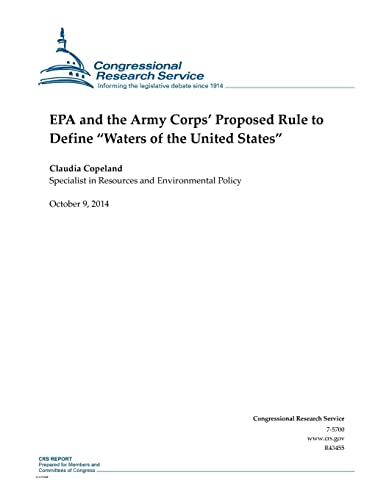 EPA and the Army Corps’ Proposed Rule to Define “Waters of the United States” (CRS Reports)